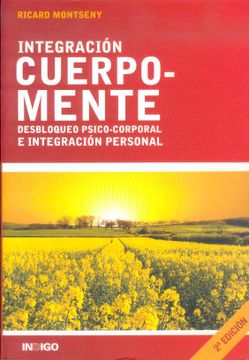 portada Integración Cuerpo-Mente: Desdoble Psíco-Corporal e Integración Corporal (in Spanish)