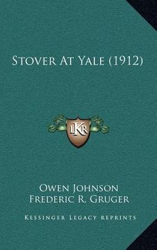 portada stover at yale (1912) (en Inglés)