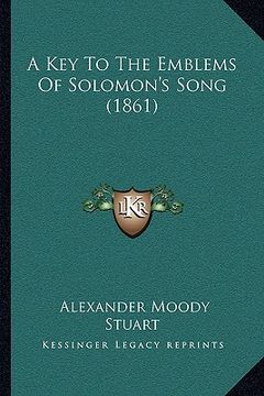 portada a key to the emblems of solomon's song (1861) (in English)