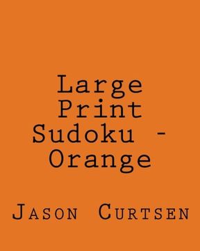 portada Large Print Sudoku - Orange: Fun, Large Print Sudoku Puzzles (en Inglés)