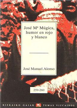 portada Jose mª Múgica, Humor en Rojo y Blanco.