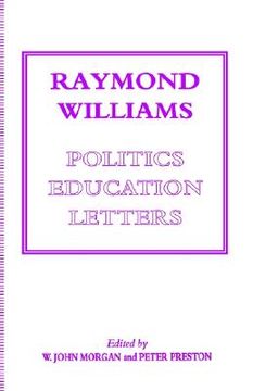 portada raymond williams: politics, education, letters (en Inglés)
