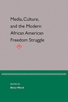 portada media, culture, and the modern african american freedom struggle (en Inglés)