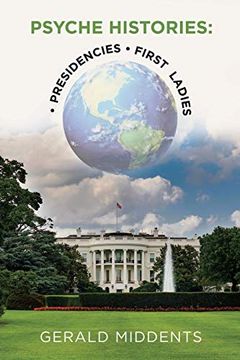 portada Psyche-Histories: • Presidencies • First Ladies (in English)