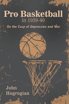 portada Professional Basketball in 1939-40: On the Cusp of Depression and War (en Inglés)