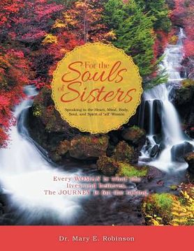 portada For the Souls of Sisters: Speaking to the Heart, Mind, Body, Soul, and Spirit of "All" Women (en Inglés)