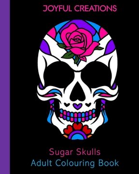 portada Sugar Skulls Adult Colouring Book (en Inglés)