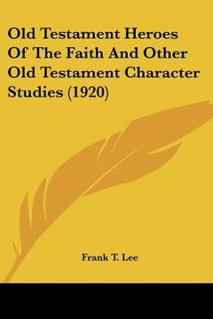portada old testament heroes of the faith and other old testament character studies (1920)