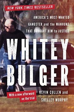 portada Whitey Bulger: America's Most Wanted Gangster and the Manhunt That Brought Him to Justice (en Inglés)