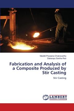 portada Fabrication and Analysis of a Composite Produced by Stir Casting (en Inglés)