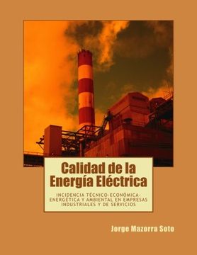 portada Calidad De La Energía Eléctrica: Incidencia Técnico-económica-energética Y Ambiental En Empresas Industriales Y De Servicios (spanish Edition)