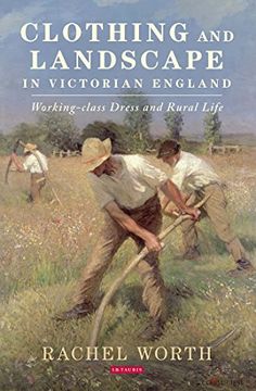 portada Clothing and Landscape in Victorian England: Working-Class Dress and Rural Life (en Inglés)