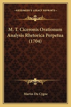 portada M. T. Ciceronis Orationum Analysis Rhetorica Perpetua (1704) (en Latin)
