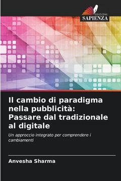 portada Il cambio di paradigma nella pubblicità: Passare dal tradizionale al digitale (en Italiano)