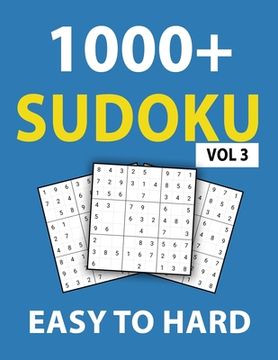 portada 1000+ Sudoku Easy To Hard Vol 3: 300 Easy Puzzles, 400 Medium Puzzles, 400 Hard Puzzles, Sudoku puzzle book for Adults (en Inglés)