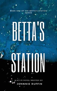 portada Betta's Station: Book one of the Betta's Station Series (in English)