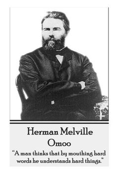 portada Herman Melville - Omoo: "A man thinks that by mouthing hard words, he understands hard things."