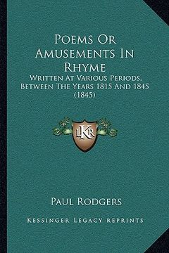 portada poems or amusements in rhyme: written at various periods, between the years 1815 and 1845 (1845) (in English)