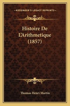 portada Histoire De L'Arithmetique (1857) (en Francés)