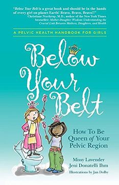 portada Below Your Belt: How to be Queen of your Pelvic Region (in English)