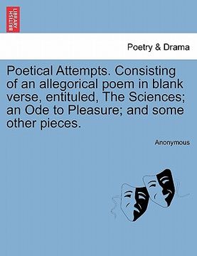 portada poetical attempts. consisting of an allegorical poem in blank verse, entituled, the sciences; an ode to pleasure; and some other pieces.