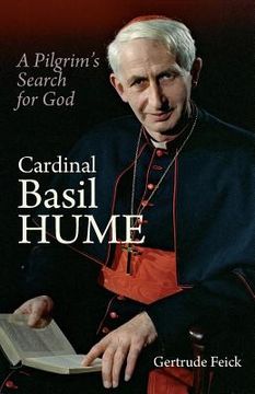 portada Cardinal Basil Hume: A Pilgrim's Search for God (en Inglés)