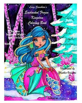 portada Lacy Sunshine's Enchanted Frozen Kingdom Coloring Book: Winter Christmas Fariries, Sprites, Dragons, Woodland Santa and More All Ages Volume 48 (en Inglés)
