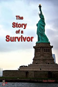 portada The Story of a Survivor: A Memoir from the Balkan - Surviving the Holocaust in Croatia and Growing up in Communist Yugoslavia (en Inglés)