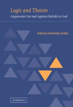 portada Logic and Theism: Arguments for and Against Beliefs in god (en Inglés)