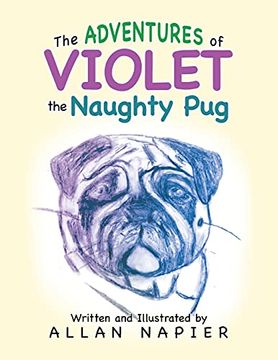 portada The Adventures of Violet the Naughty Pug: Short Stories of the Adventures of Violet the pug (in English)