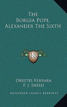 portada the borgia pope, alexander the sixth (in English)