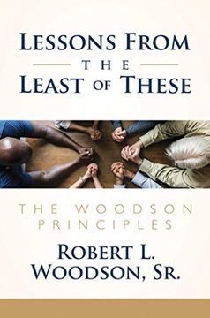 portada Lessons From the Least of These: The Woodson Principles (en Inglés)