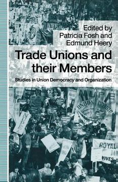 portada Trade Unions and Their Members: Studies in Union Democracy and Organization (in English)