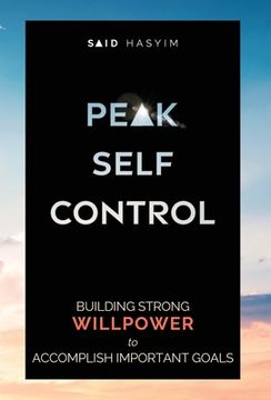 portada Peak Self-Control: Building Strong Willpower to Accomplish Important Goals (en Inglés)