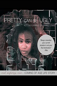 portada Pretty can be Ugly: Real, Inspiring, Raw. Coming of age Life Story (in English)