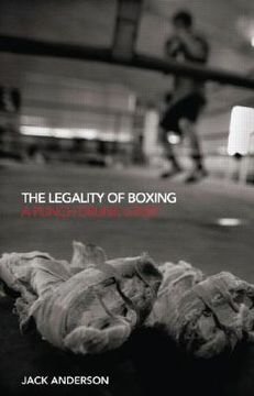 portada the legality of boxing: a punch drunk love? (en Inglés)