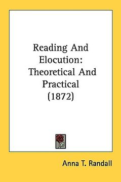 portada reading and elocution: theoretical and practical (1872) (in English)
