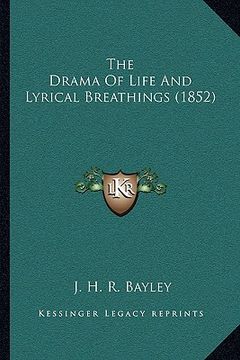 portada the drama of life and lyrical breathings (1852) the drama of life and lyrical breathings (1852)