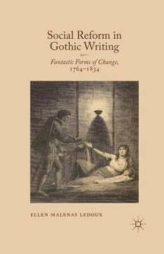 portada Social Reform in Gothic Writing: Fantastic Forms of Change, 1764-1834 (en Inglés)