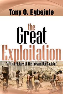 portada The Great Exploitation: A Vivid Picture Of The Present Day Society