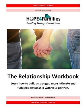 portada The Relationship Workbook: Learn how to build a stronger, more intimate and fulfilled relationship with your partner. (en Inglés)