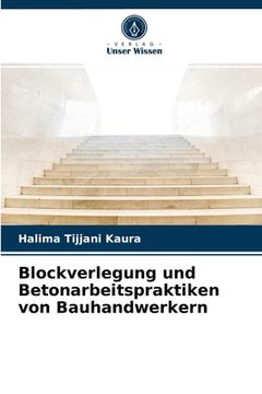 portada Blockverlegung und Betonarbeitspraktiken von Bauhandwerkern (en Alemán)