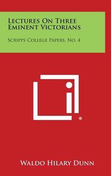 portada Lectures on Three Eminent Victorians: Scripps College Papers, No. 4 (en Inglés)