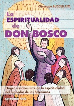 portada La espiritualidad de Don Bosco: Origen e “ideas-luz” de la espiritualidad del fundador de los Salesianos