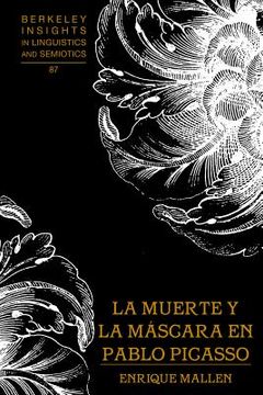 portada La Muerte Y La Máscara En Pablo Picasso (berkeley Insights In Linguistics And Semiotics) (spanish Edition)