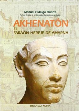 portada Akhenatón. El Faraón Hereje de Amarna