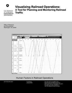 portada Visualizing Railroad Operations: A Tool for Planning and Monitoring Railroad Traffic (en Inglés)