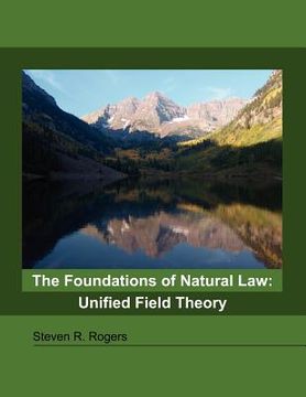 portada the foundations of natural law: unified field theory
