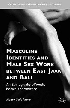 portada Masculine Identities and Male sex Work Between East Java and Bali: An Ethnography of Youth, Bodies, and Violence (Critical Studies in Gender, Sexuality, and Culture) (en Inglés)