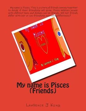 portada My name is Pisces (Friends) (in English)